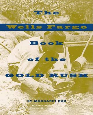 Book cover for The Wells Fargo Book of the Gold Rush