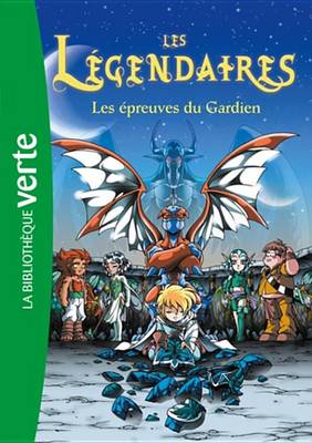 Book cover for Les Legendaires 02 - Les Epreuves Du Gardien