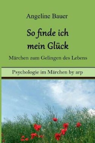 Cover of So finde ich mein Glück - Märchen zum Gelingen des Lebens