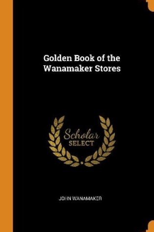 Cover of Golden Book of the Wanamaker Stores