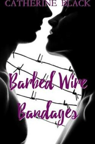 Cover of Barbed Wire Bandages