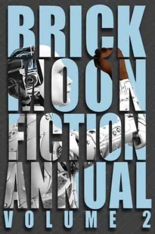 Cover of The Brick Moon Fiction Annual Volume 2