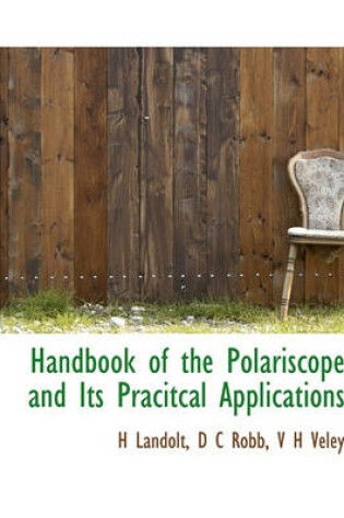 Cover of Handbook of the Polariscope and Its Pracitcal Applications