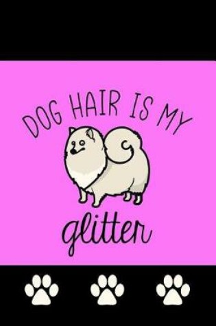 Cover of Dog Hair Is My Glitter