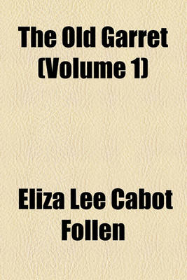 Book cover for The Old Garret (Volume 1)