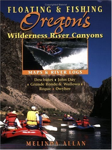 Book cover for Floating & Fishing Oregon's Wilderness River Canyons