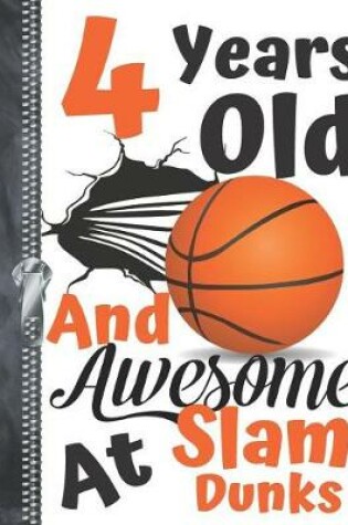 Cover of 4 Years Old And Awesome At Slam Dunks