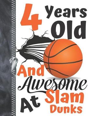 Book cover for 4 Years Old And Awesome At Slam Dunks