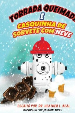 Cover of Torrada Queimada e Casquinha de Sorvete de Neve (Portuguese Edition)