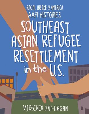 Book cover for Southeast Asian Refugee Resettlement in the U.S.