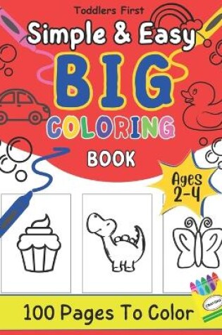 Cover of Simple and Easy Big Coloring Book For Toddlers