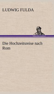 Book cover for Die Hochzeitsreise Nach ROM