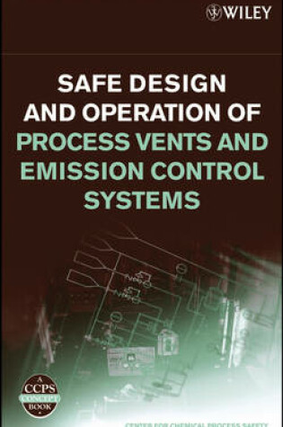 Cover of Safe Design and Operation of Process Vents and Emission Control Systems