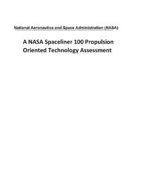 Book cover for A NASA Spaceliner 100 Propulsion Oriented Technology Assessment