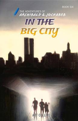 Book cover for In the Big City (The Adventures of Archibald and Jockabeb)
