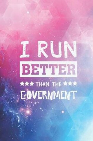 Cover of I run better than the government - Funny Humor Journal