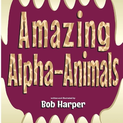 Book cover for Amazing Alpha-Animals