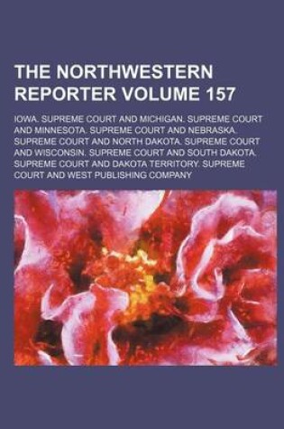 Cover of The Northwestern Reporter Volume 157