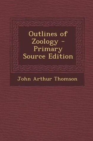 Cover of Outlines of Zoology - Primary Source Edition