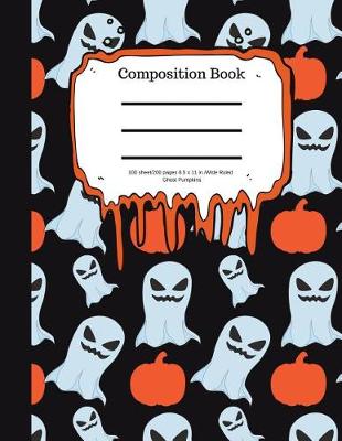 Book cover for Composition Book 100 Sheet/200 Pages 8.5 X 11 In. Wide Ruled Ghosts Pumpkins