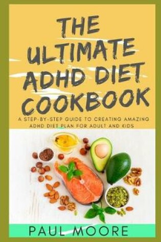 Cover of The Ultimate ADHD Diet Cookbook