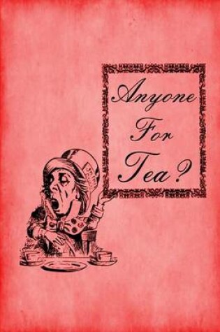 Cover of Alice in Wonderland Journal - Anyone For Tea? (Red)