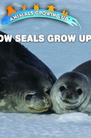 Cover of How Seals Grow Up