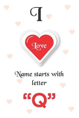 Book cover for I Love Name Starts with Letter "Q"