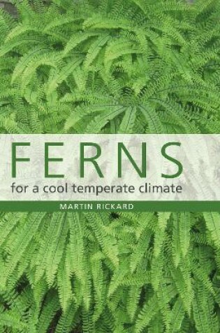 Cover of Ferns for a Cool Temperate Climate