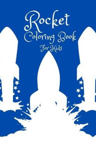 Cover of Rocket Coloring Book For Kids