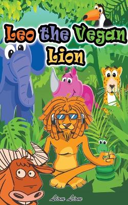 Book cover for Leo the Vegan Lion