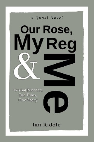 Cover of Our Rose, My Reg & Me