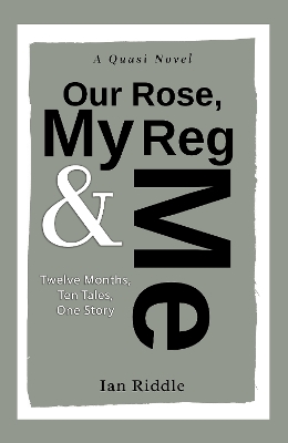 Book cover for Our Rose, My Reg & Me