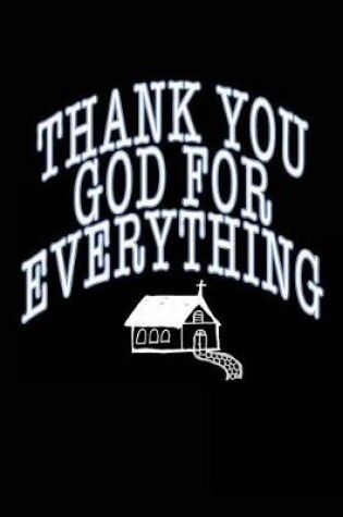 Cover of Thank You God For Everything