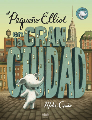 Book cover for Pequeño Elliot, en la gran ciudad / Little Elliot, Big City