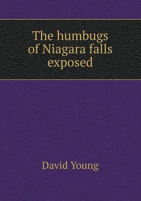 Book cover for The humbugs of Niagara falls exposed