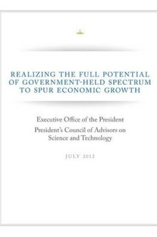 Cover of Realizing The Full Potential of Government-Help Spectrum to Spur Economic Growth