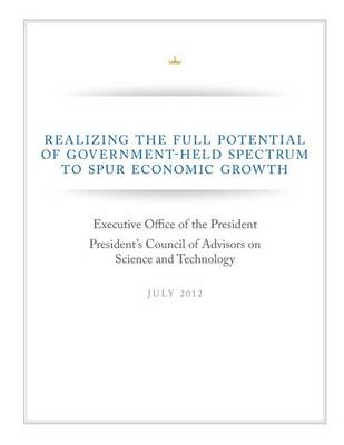 Book cover for Realizing The Full Potential of Government-Help Spectrum to Spur Economic Growth