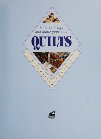 Book cover for Quilts How to Design and Make Your Own