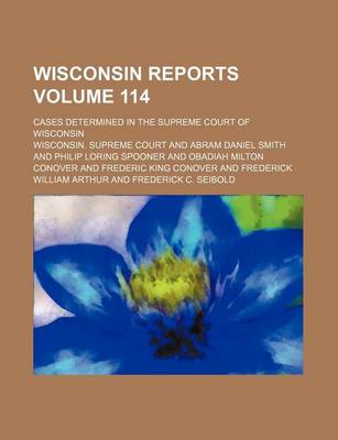 Book cover for Wisconsin Reports; Cases Determined in the Supreme Court of Wisconsin Volume 114