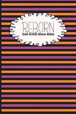 Book cover for Reborn Doll Artist Show Bible