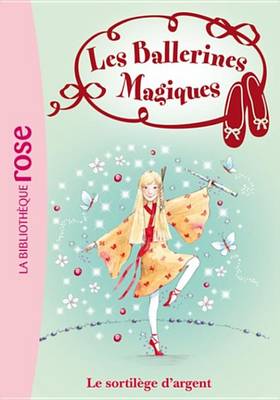 Book cover for Les Ballerines Magiques 23 - Le Sortilege D'Argent