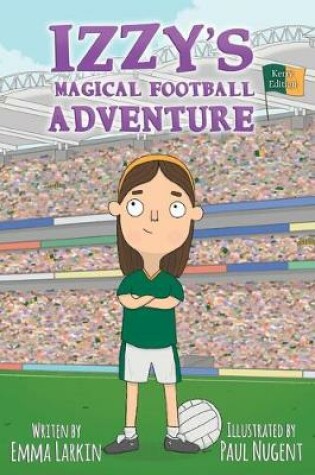 Cover of Izzy's Magical Football Adventure Kerry Edition