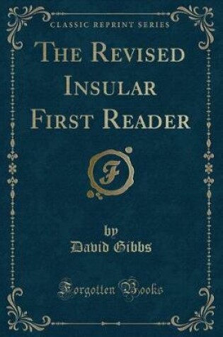 Cover of The Revised Insular First Reader (Classic Reprint)