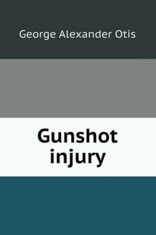 Cover of Gunshot injury