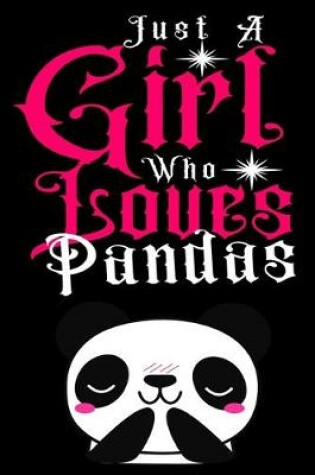 Cover of Just a Girl Who loves Pandas