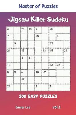Cover of Master of Puzzles - Jigsaw Killer Sudoku 200 Easy Puzzles vol.1