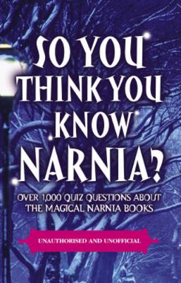 Book cover for So You Think You Know Narnia