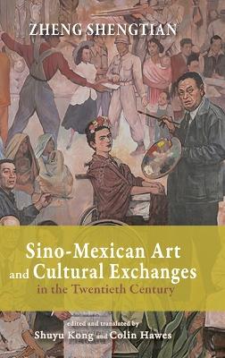 Cover of Sino-Mexican Art and Cultural Exchanges in the Twentieth Century