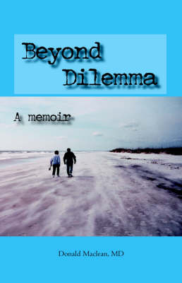 Book cover for Beyond Dilemma - A Memoir
